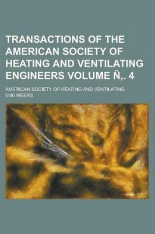 Cover of Transactions of the American Society of Heating and Ventilating Engineers Volume N . 4