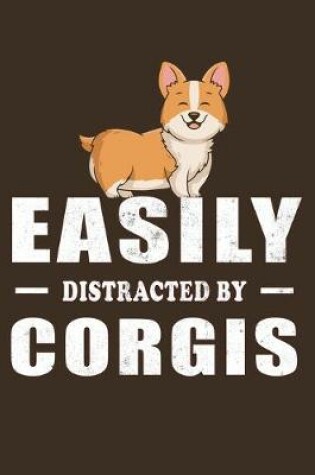 Cover of Easily Distracted By Corgis