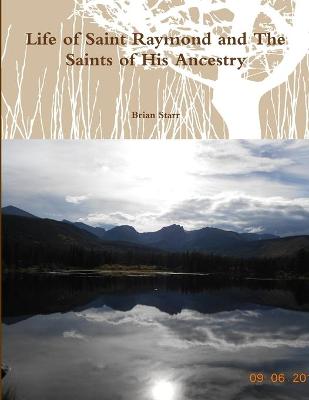 Book cover for Life of Saint Raymond and the Saints of His Ancestry