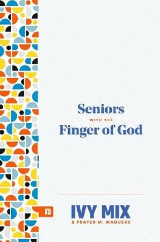 Cover of Seniors with the Finger of God