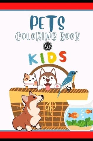 Cover of Pets Coloring Book for Kids