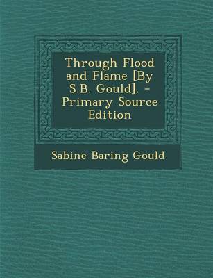 Book cover for Through Flood and Flame [by S.B. Gould].