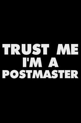 Book cover for Trust Me I'm A Postmaster