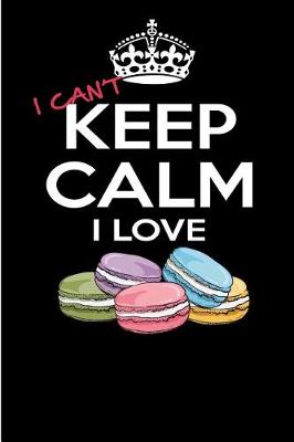 Book cover for I Can't Keep Calm I Love