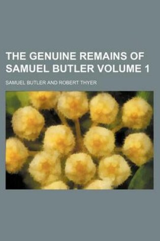 Cover of The Genuine Remains of Samuel Butler Volume 1