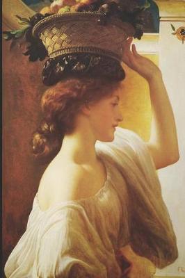 Book cover for Blank Journal - A Girl with a Basket of Fruit by Sir Frederic Lord Leighton