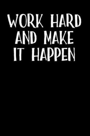 Cover of Work Hard and Make It Happen