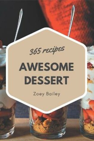 Cover of 365 Awesome Dessert Recipes