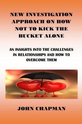 Cover of New Investigation Approach on How Not to Kick the Bucket Alone