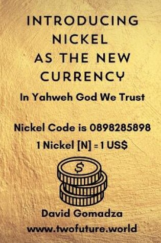 Cover of Introducing Nickel As The New Currency