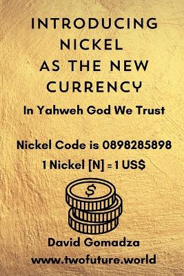 Book cover for Introducing Nickel As The New Currency