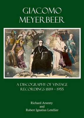 Book cover for Giacomo Meyerbeer: A Discography of Vintage Recordings 1889 - 1955
