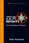 Book cover for Zero To Infinity: The Foundations Of Physics