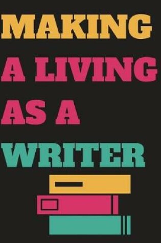 Cover of Making a Living as a Writer