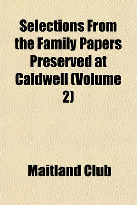 Book cover for Selections from the Family Papers Preserved at Caldwell (Volume 2)