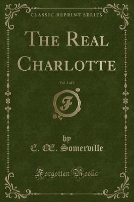 Book cover for The Real Charlotte, Vol. 3 of 3 (Classic Reprint)