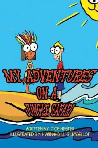 Cover of My Adventures on a Jungle Safari