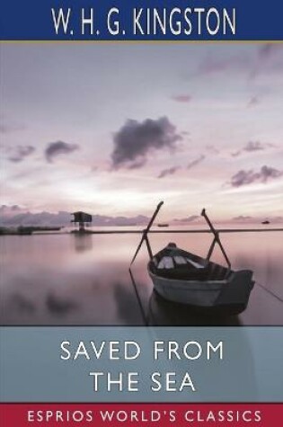 Cover of Saved from the Sea (Esprios Classics)
