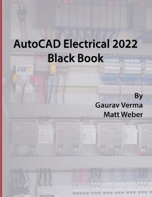 Book cover for AutoCAD Electrical 2022 Black Book
