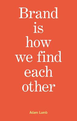 Cover of Brand is how we find each other