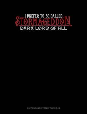 Book cover for I Prefer to Be Called Stormageddon Dark Lord of All