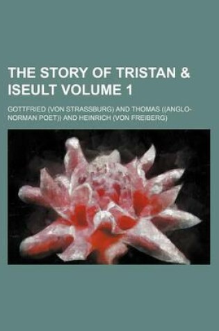 Cover of The Story of Tristan & Iseult Volume 1