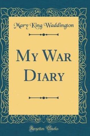 Cover of My War Diary (Classic Reprint)