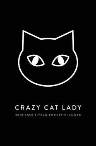 Cover of 2019-2020 2-Year Pocket Planner; Crazy Cat Lady