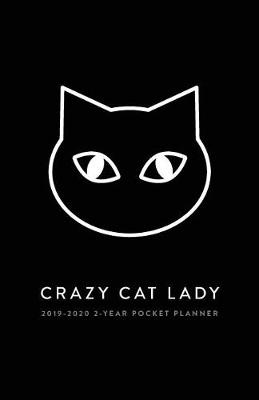 Book cover for 2019-2020 2-Year Pocket Planner; Crazy Cat Lady