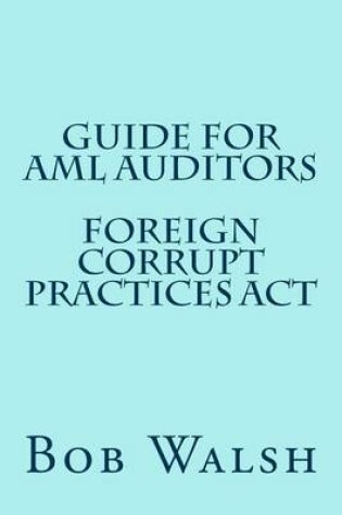 Cover of Guide for AML Auditors - Foreign Corrupt Practices Act