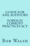 Book cover for Guide for AML Auditors - Foreign Corrupt Practices Act