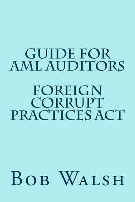 Cover of Guide for AML Auditors - Foreign Corrupt Practices Act