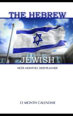 Book cover for The Hebrew Jewish Note Monthly 2020 Planner 12 Month Calendar