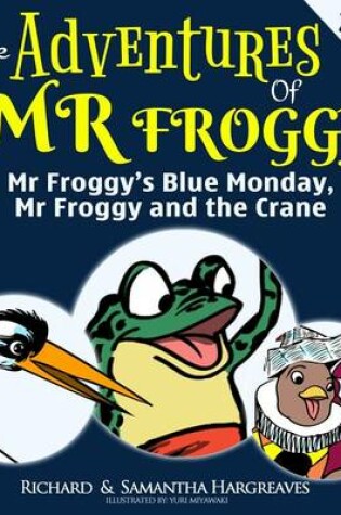 Cover of Mr Froggy's Blue Monday, Mr Froggy And The Crane