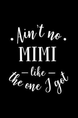 Cover of Ain't No Mimi Like the One I Got