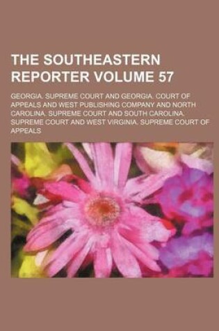 Cover of The Southeastern Reporter Volume 57