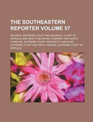 Book cover for The Southeastern Reporter Volume 57