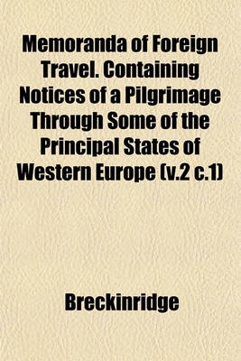 Book cover for Memoranda of Foreign Travel. Containing Notices of a Pilgrimage Through Some of the Principal States of Western Europe (V.2 C.1)