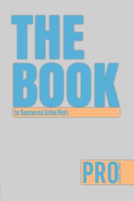 Book cover for The Book for Commercial Airline Pilots - Pro Series Three