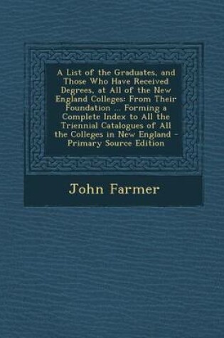 Cover of A List of the Graduates, and Those Who Have Received Degrees, at All of the New England Colleges