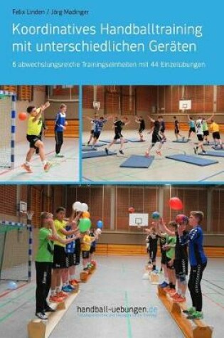 Cover of Koordinatives Handballtraining Mit Unterschiedlichen Ger ten