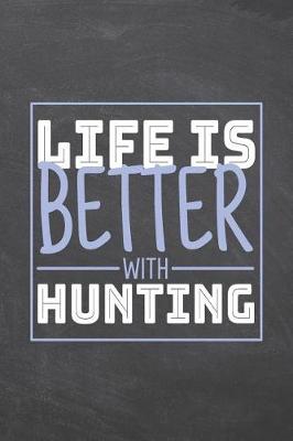 Book cover for Life is Better with Hunting