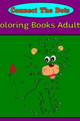 Cover of Connect The Dots Coloring Books Adults