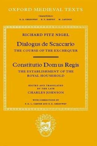 Cover of Dialogus de Scaccario: The Course of the Exchequer and Constitutio Domus Regis (the Establishment of the Royal Household). Oxford Medieval Texts.
