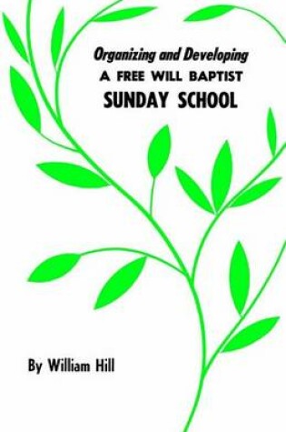 Cover of Organizing and Developing a Free Will Baptist Sunday School