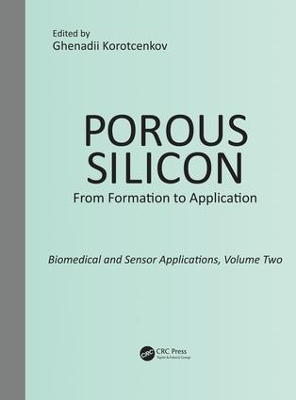 Cover of Porous Silicon:  From Formation to Application:  Biomedical and Sensor Applications, Volume Two