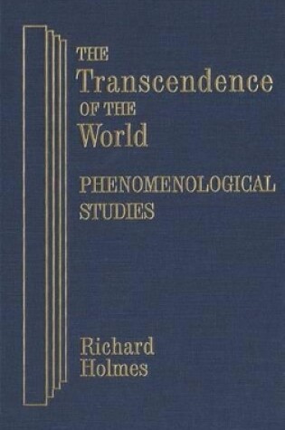 Cover of The Transcendence of the World: Phenomenological Studies