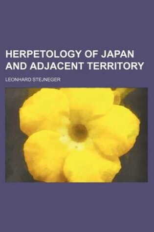 Cover of Herpetology of Japan and Adjacent Territory