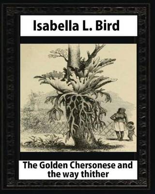 Book cover for The Golden Chersonese and the Way Thither, by Isabella L. Bird