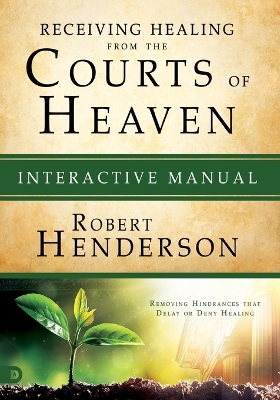 Book cover for Receiving Healing From The Courts Of Heaven Manual